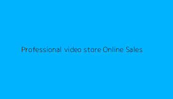 Professional video store Online Sales